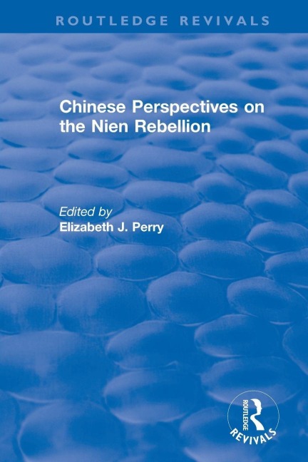 Chinese Perspectives on the Nien Rebellion - Elizabeth J. Perry