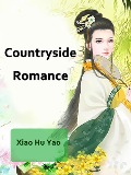 Cover-Bild zum Titel 'Countryside Romance' von 'Xiao Huyao'