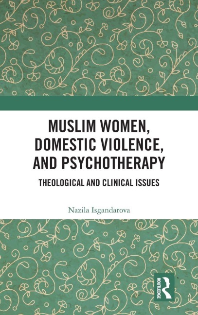 Muslim Women, Domestic Violence, and Psychotherapy - Nazila Isgandarova