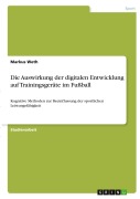 Cover-Bild zum Titel 'Die Auswirkung der digitalen Entwicklung auf Trainingsgeräte im Fußball' von 'Markus Weth'