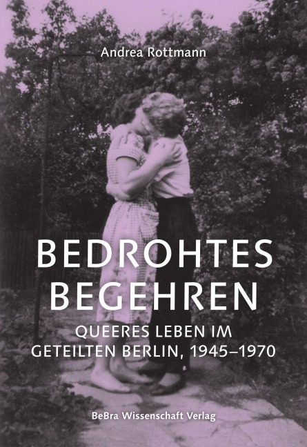 Bedrohtes Begehren - Andrea Rottmann
