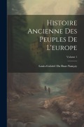 Cover-Bild zum Titel 'Histoire Ancienne Des Peuples De L'europe; Volume 1' von 'Louis-Gabriel Du Buat-Nançay'
