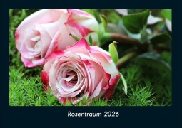 Cover-Bild zum Titel 'Rosentraum 2026 Fotokalender DIN A4' von 'Tobias Becker'