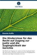 Cover-Bild zum Titel 'Die Hindernisse für das Recht auf Zugang zur Justiz und die Zugänglichkeit der Gerichte' von 'Kassim Kuffa'