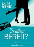 Cover-Bild zum Titel 'Zu allem bereit? - 1' von 'Chloe Wilkox'