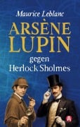 Cover-Bild zum Titel 'Arsène Lupin gegen Herlock Sholmes. Detektivroman. Maurice Leblanc' von 'Maurice Leblanc'