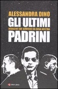 Cover-Bild zum Titel 'Gli ultimi padrini. Indagine sul governo di Cosa Nostra' von 'Alessandra Dino'