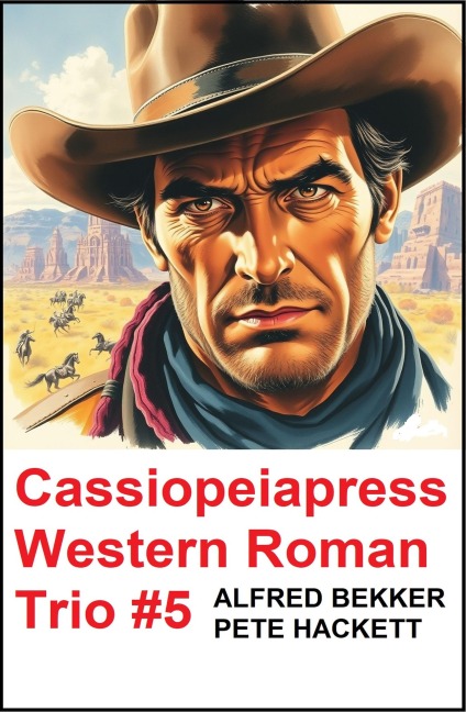 Cassiopeiapress Western Roman Trio #5 - Alfred Bekker, Pete Hackett
