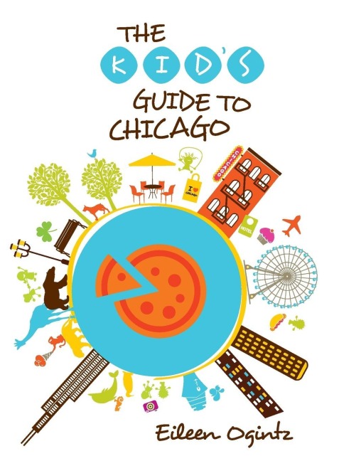 Kid's Guide to Chicago - Eileen Ogintz