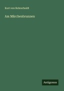 Cover-Bild zum Titel 'Am Märchenbrunnen' von 'Kurt Von Rohrscheidt'