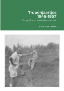Cover-Bild zum Titel 'Tropenjaartjes 1946-1957' von 'ir. K. E. (Karel) van Zanten'