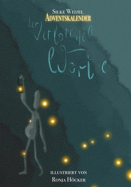 Adventskalender der verlorenen Worte - Silke Weizel