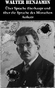 Cover-Bild zum Titel 'Über Sprache überhaupt und über die Sprache des Menschen - Aufsatz' von 'Walter Benjamin'