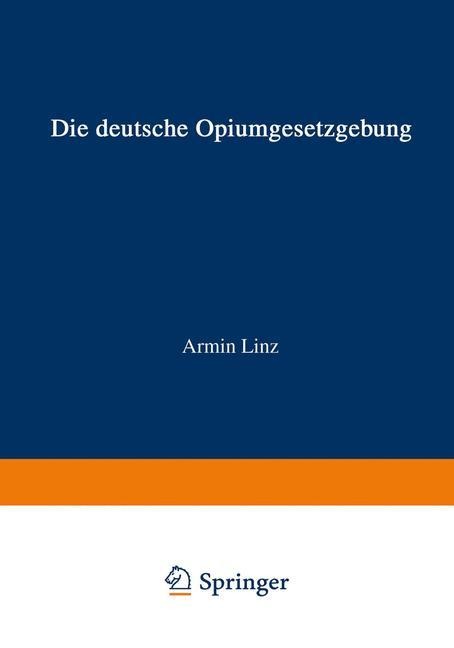 Die Deutsche Opiumgesetzgebung - Armin Linz