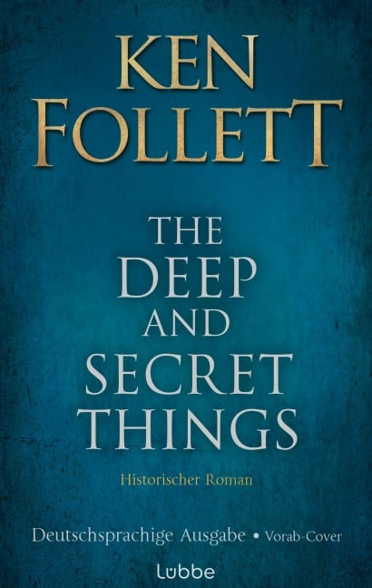 The Deep and Secret Things. Deutsche Ausgabe - Ken Follett