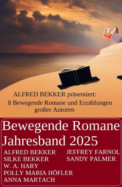 Bewegende Romane Jahresband 2025 - Alfred Bekker, Silke Bekker, Sandy Palmer, Polly Maria Höfler, W. A. Hary