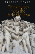 Cover-Bild zum Titel 'Thinking Sex with the Early Moderns' von 'Valerie Traub'