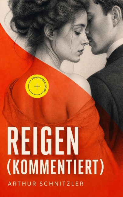 Reigen (Kommentiert) - Arthur Schnitzler