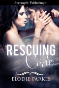 Cover-Bild zum Titel 'Rescuing Cade' von 'Elodie Parkes'