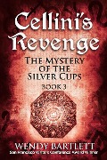 Cover-Bild zum Titel 'Cellini's Revenge: The Mystery of the Silver Cups, Book 3' von 'Wendy Bartlett'