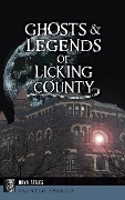 Cover-Bild zum Titel 'Ghosts & Legends of Licking County' von 'Nova Stiles'