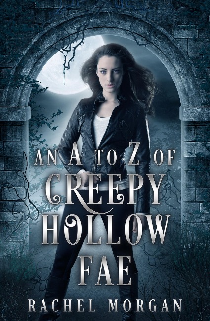An A to Z of Creepy Hollow Fae - Rachel Morgan