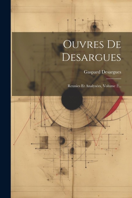 Ouvres De Desargues - Gaspard Desargues