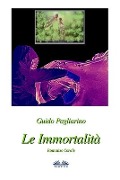 Le Immortalità - Guido Pagliarino