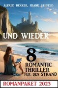 Cover-Bild zum Titel 'Und wieder 8 Romantic Thriller für den Strand 2023: Romanpaket' von 'Alfred Bekker, Frank Rehfeld'
