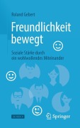 Cover-Bild zum Titel 'Freundlichkeit bewegt' von 'Roland Gebert'