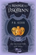 Cover-Bild zum Titel 'Die Kinder des Dschinn: Das dunkle Erbe der Inka' von 'P. B. Kerr'
