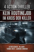 Cover-Bild zum Titel '4 Action Thriller: Kein Routinejob im Kreis der Killer' von 'W. A. Hary, Laurence Donovan, Thomas West, Alfred Bekker'
