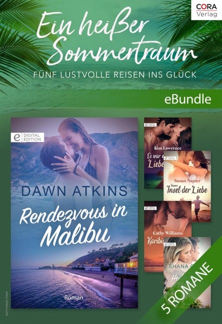 Ein heißer Sommertraum - Fünf lustvolle Reisen ins Glück - Dawn Atkins, Cathy Williams, Shana Gray, Kim Lawrence, Susan Napier