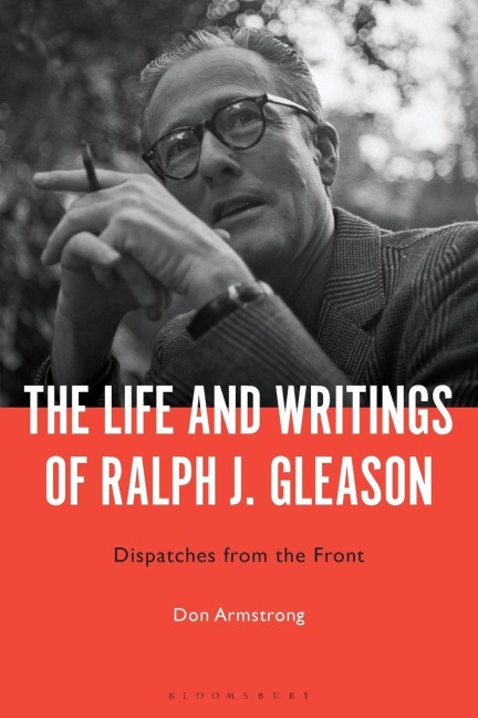 The Life and Writings of Ralph J. Gleason - Don Armstrong