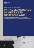 Parallelverlage im geteilten Deutschland - Anna-Maria Seemann