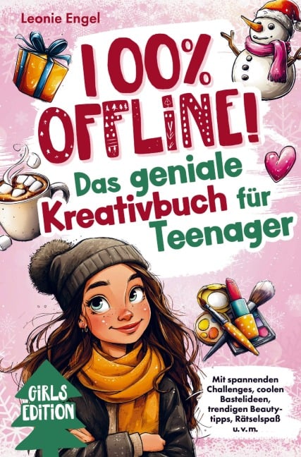 100% offline! Das Kreativbuch für Teenager-Mädchen - Leonie Engel