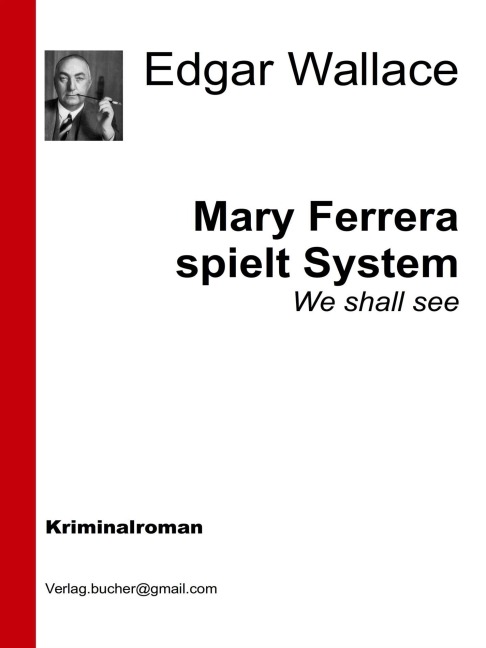 Mary Ferrara spielt System - Edgar Wallace, Edgar Wallace, Edgar Wallace, Edgar Wallace