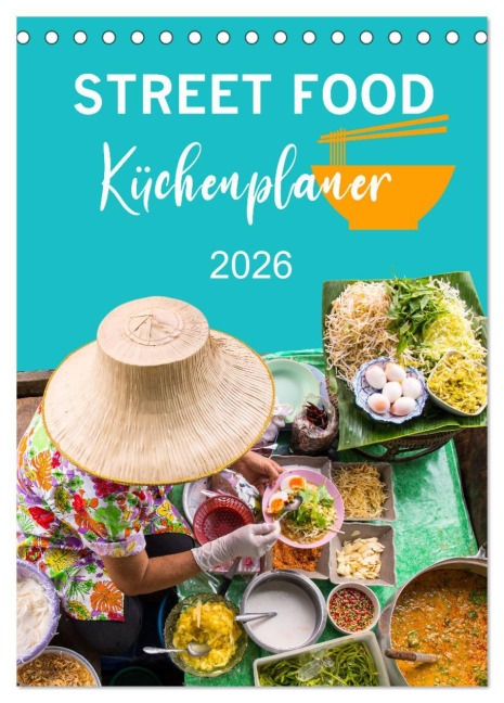 Street Food - Küchenplaner (Tischkalender 2026 DIN A5 hoch), CALVENDO Monatskalender - Mario Weigt