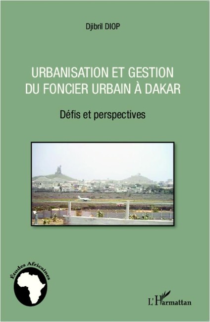 Urbanisation et gestion du foncier urbain à Dakar - Diop