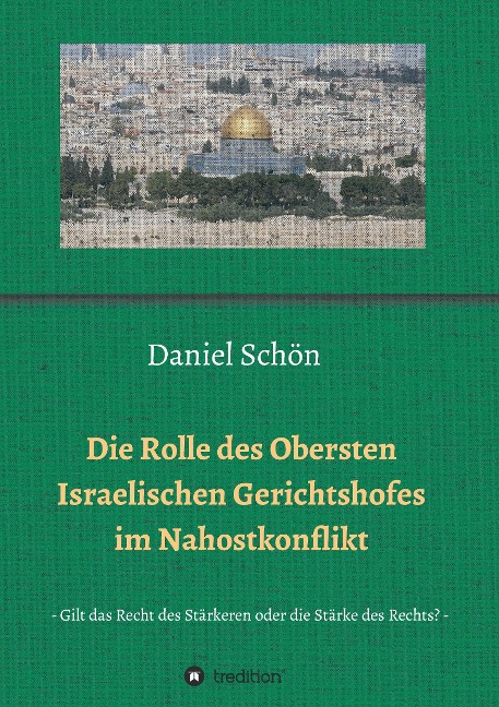 Die Rolle des Obersten Israelischen Gerichtshofes im Nahostkonflikt - Daniel Schön