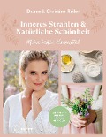 Cover-Bild zum Titel 'Inneres Strahlen & Natürliche Schönheit' von 'Christine Reiler'
