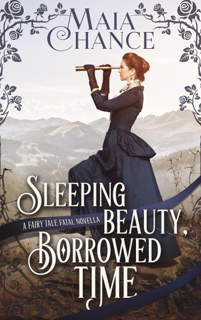 Sleeping Beauty, Borrowed Time - Maia Chance
