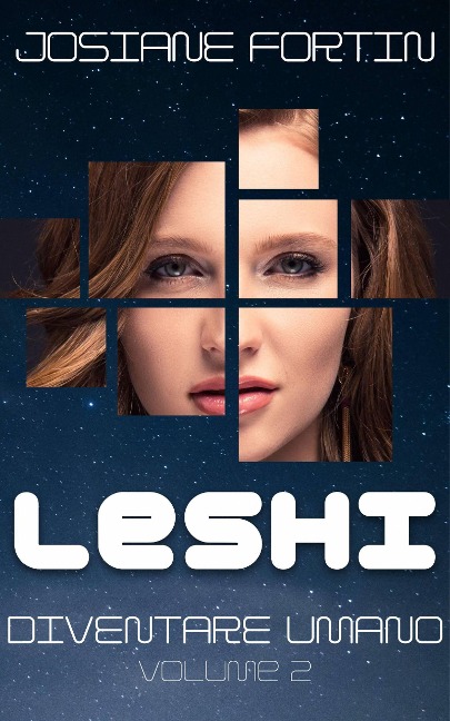 Leshi (Diventare umano, #2) - Josiane Fortin