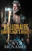 Billionaire Lumberjack's Beauty (Lumberjacks in Love, #4) - Gwyn McNamee