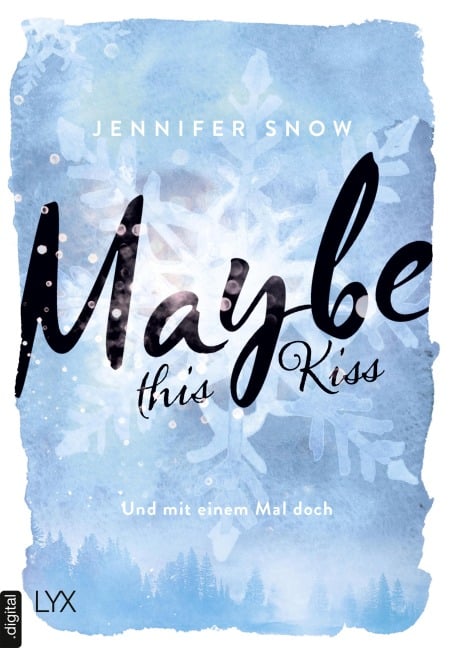 Maybe this Kiss - Und mit einem Mal doch - Jennifer Snow