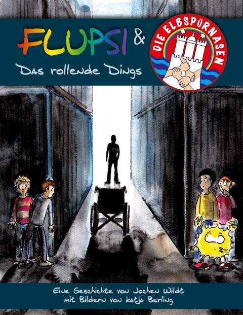 Flupsi und die Elbspürnasen - Das rollende Dings - Jochen Wildt