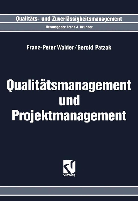 Qualitätsmanagement und Projektmanagement - Franz-Peter Walder, Gerold Patzak