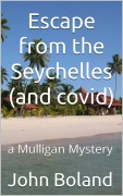 Cover-Bild zum Titel 'Escape from the Seychelles (and covid)' von 'John Boland'