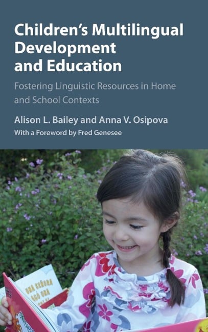 Children's Multilingual Development and Education - Alison L. Bailey, Anna V. Osipova