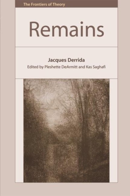 Remains - Jacques Derrida - Jacques Derrida